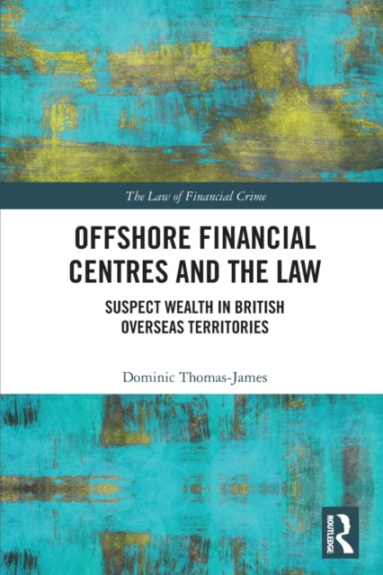 Book cover of: Offshore Financial Centres and the Law. By: Dominic Thomas-James