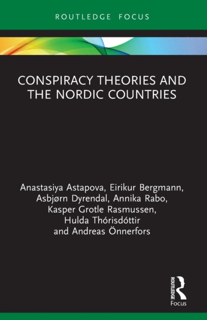 Book cover of: Conspiracy Theories and the Nordic Countries. By: Anastasiya Astapova
