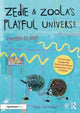 Book cover of: Zedie and Zoola’s Playful Universe: An Inclusive Playtime Resource Which Lifts Communication Barriers From The Playground