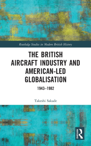 British Aircraft Industry and American-led Globalisation