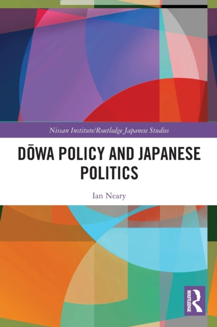 Book cover of: Dowa Policy and Japanese Politics. By: Ian Neary