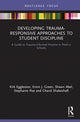 Book cover of: Developing Trauma-Responsive Approaches to Student Discipline. By: Kirk Eggleston
