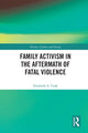 Book cover of: Family Activism in the Aftermath of Fatal Violence. By: Elizabeth A. Cook