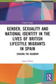 Book cover of: Gender, Sexuality and National Identity in the Lives of British Lifestyle Migrants in Spain. By: Laura Dixon