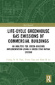 Book cover of: Life-Cycle Greenhouse Gas Emissions of Commercial Buildings