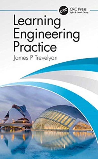 Book cover of: Learning Engineering Practice. By: James P. Trevelyan