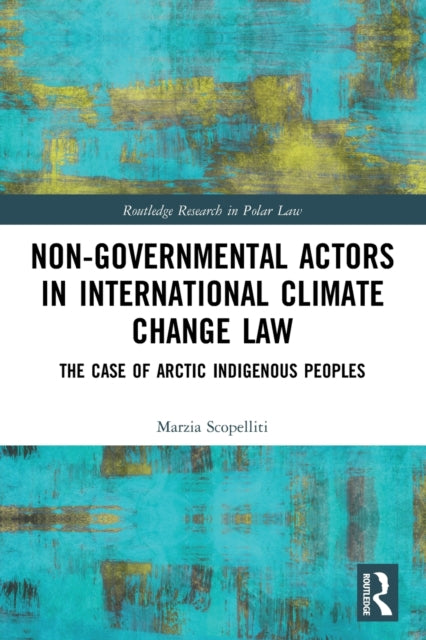 Book cover of: Non-Governmental Actors in International Climate Change Law. By: Marzia Scopelliti