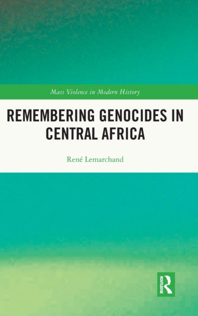 Book cover of: Remembering Genocides in Central Africa. By: René Lemarchand
