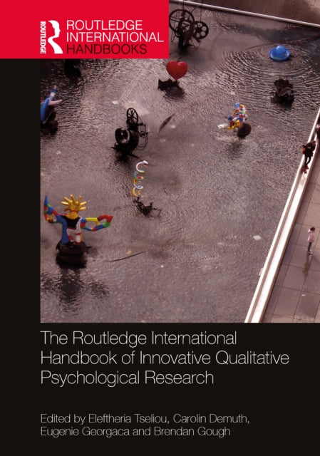 Book cover of: Routledge International Handbook of Innovative Qualitative Psychological Research. By: Eleftheria Tseliou