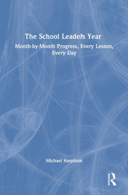 Book cover of: School Leader’s Year. By: Michael Harpham