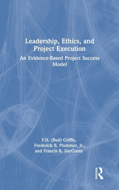 Book cover of: Leadership, Ethics, and Project Execution. By: F. H. Griffis