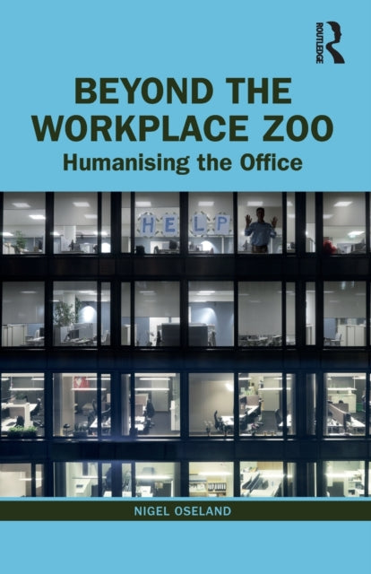 Book cover of: Beyond the Workplace Zoo. By: Nigel Oseland