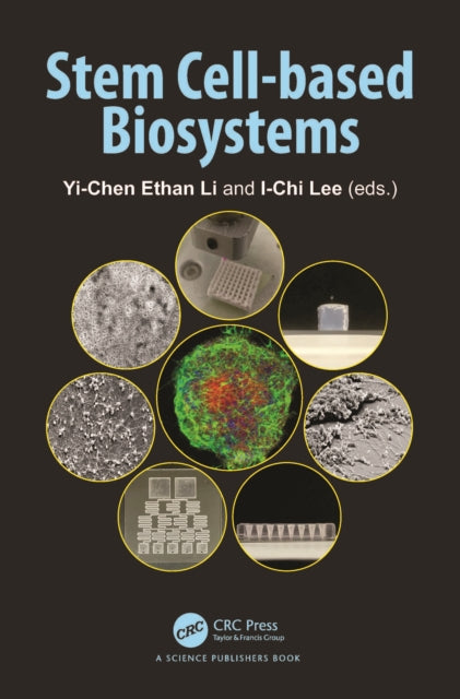 Book cover of: Stem Cell-based Biosystems. By: Yi-Chen Ethan Li