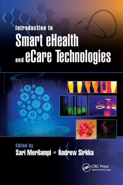 Book cover of: Introduction to Smart eHealth and eCare Technologies. By: Sari Merilampi