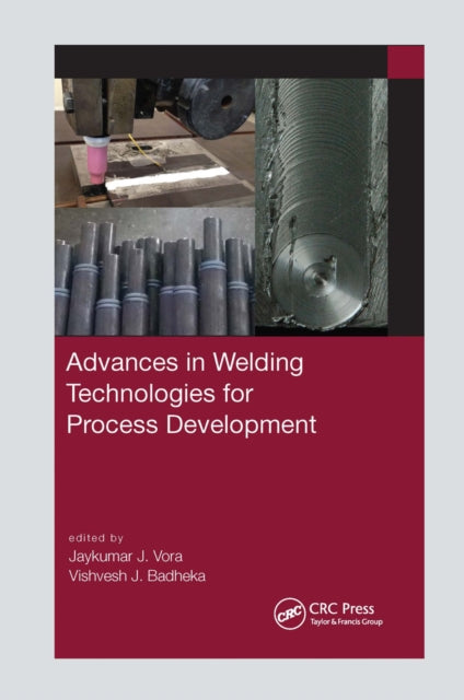 Book cover of: Advances in Welding Technologies for Process Development. By: Vishvesh J. Badheka