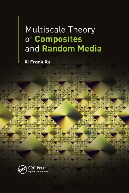 Book cover of: Multiscale Theory of Composites and Random Media. By: Xi Frank Xu