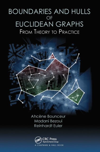 Book cover of: Boundaries and Hulls of Euclidean Graphs. By: Ahcene Bounceur