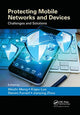 Book cover of: Protecting Mobile Networks and Devices. By: Weizhi Meng