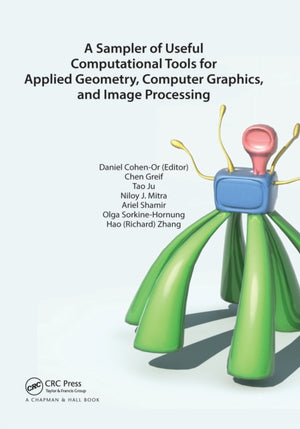 Sampler of Useful Computational Tools for Applied Geometry, Computer Graphics, and Image Processing