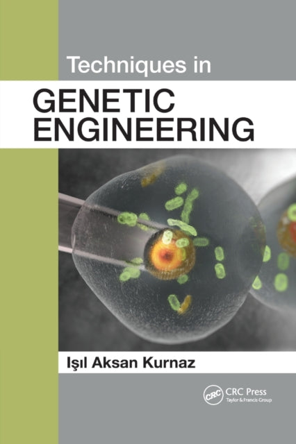 Book cover of: Techniques in Genetic Engineering. By: Isil Aksan Kurnaz