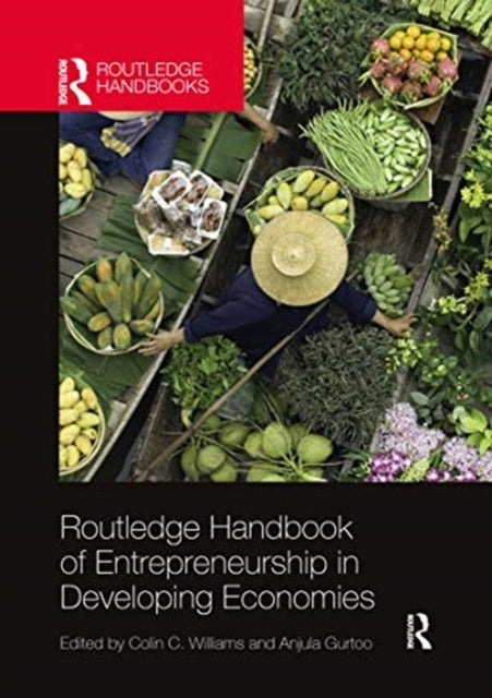 Book cover of: Routledge Handbook of Entrepreneurship in Developing Economies. By: Colin C. Williams