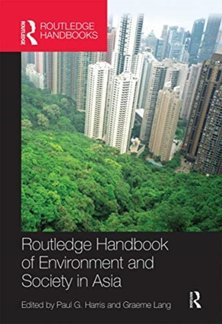 Book cover of: Routledge Handbook of Environment and Society in Asia. By: Paul G. Harris