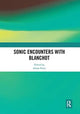 Book cover of: Sonic Encounters with Blanchot. By: Adam Potts