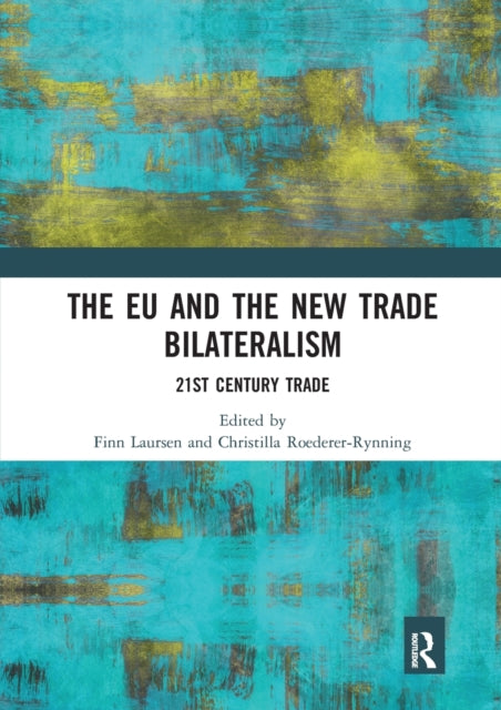 Book cover of: EU and the New Trade Bilateralism. By: Finn Laursen