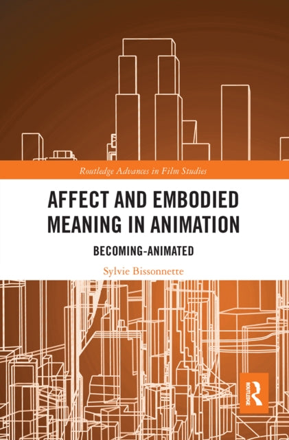 Book cover of: Affect and Embodied Meaning in Animation. By: Sylvie Bissonnette
