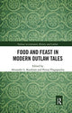 Book cover of: Food and Feast in Modern Outlaw Tales. By: Alexander L. Kaufman