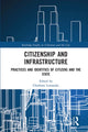 Book cover of: Citizenship and Infrastructure. By: Charlotte Lemanski