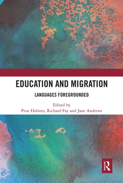 Book cover of: Education and Migration. By: Prue Holmes