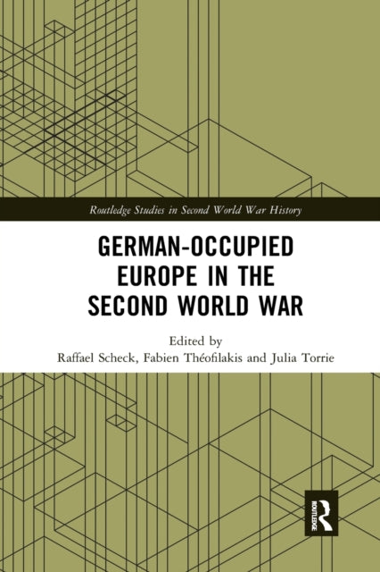 Book cover of: German-occupied Europe in the Second World War. By: Raffael Scheck