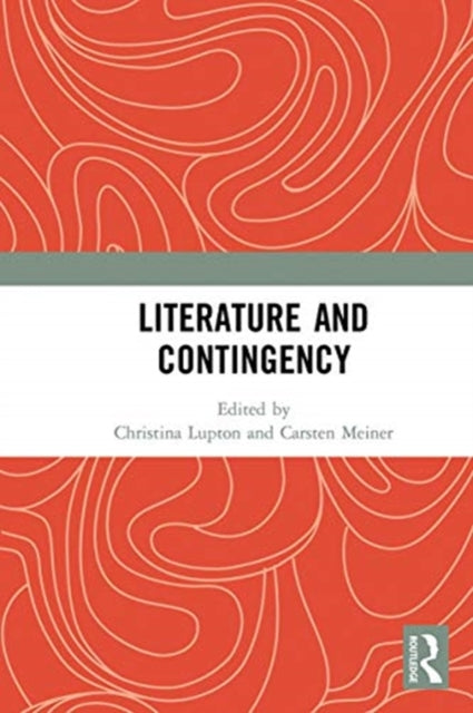 Book cover of: Literature and Contingency. By: Christina Lupton