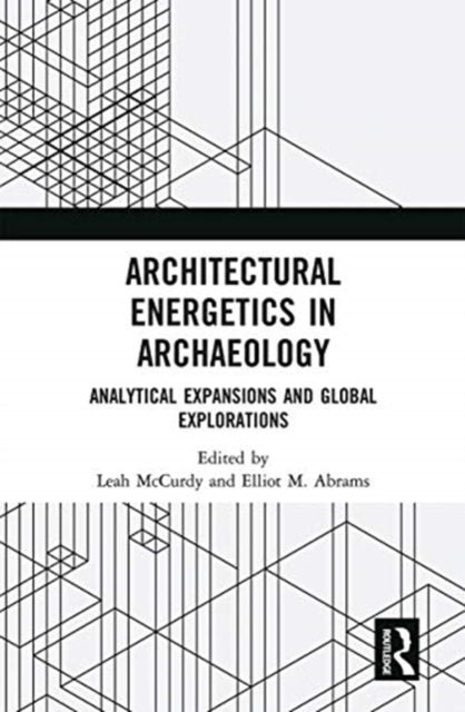 Book cover of: Architectural Energetics in Archaeology. By: Leah McCurdy