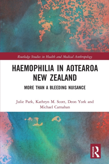 Book cover of: Haemophilia in Aotearoa New Zealand. By: Julie Park