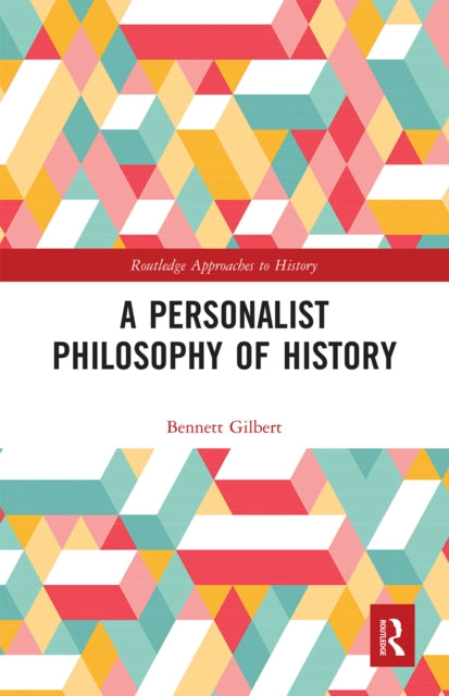 Book cover of: Personalist Philosophy of History. By: Bennett Gilbert