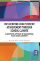 Book cover of: Influencing High Student Achievement through School Culture and Climate. By: Steven D. Busch