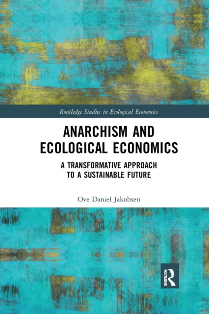 Book cover of: Anarchism and Ecological Economics. By: Ove D. Jakobsen