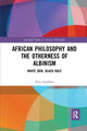 Book cover of: African Philosophy and the Otherness of Albinism. By: Elvis Imafidon