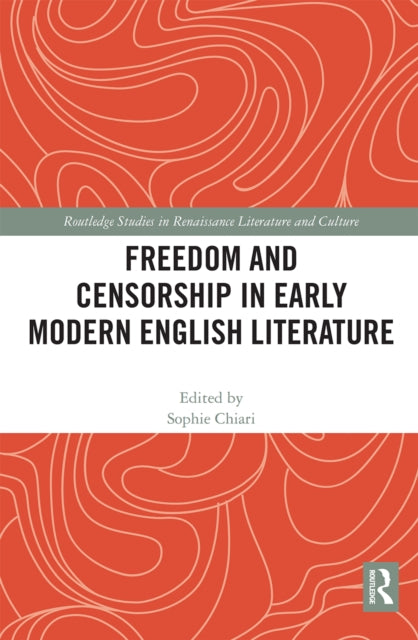 Book cover of: Freedom and Censorship in Early Modern English Literature. By: Sophie Chiari