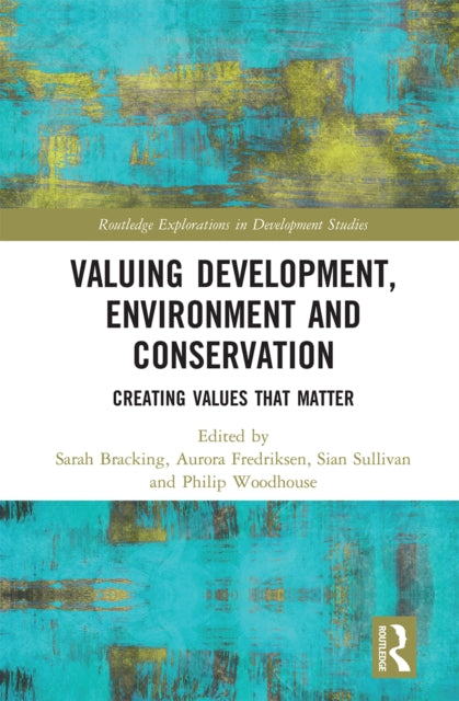 Book cover of: Valuing Development, Environment and Conservation. By: Sarah Bracking