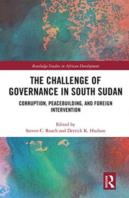 Book cover of: Challenge of Governance in South Sudan. By: Steven C Roach
