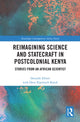 Book cover of: Reimagining Science and Statecraft in Postcolonial Kenya. By: Denielle Elliott