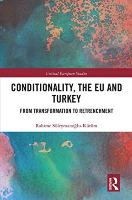 Book cover of: Conditionality, the EU and Turkey. By: Rahime Süleymanoglu-Kürüm