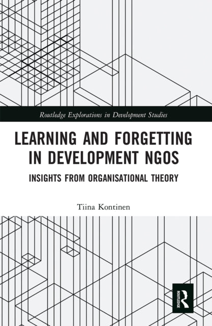 Book cover of: Learning and Forgetting in Development NGOs. By: Tiina Kontinen