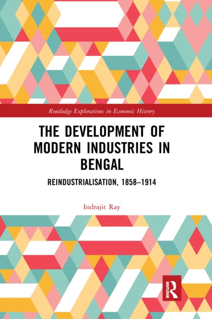 Book cover of: Development of Modern Industries in Bengal. By: Indrajit Ray