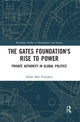 Book cover of: Gates Foundation's Rise to Power. By: Adam Moe Fejerskov