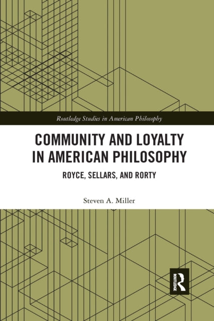 Book cover of: Community and Loyalty in American Philosophy. By: Steven A. Miller