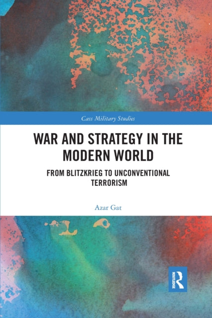 Book cover of: War and Strategy in the Modern World. By: Azar Gat